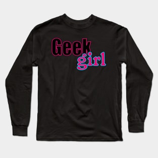 Geek Girl Long Sleeve T-Shirt